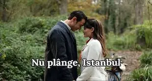 Nu plânge Istanbul – Episodul 1